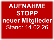 AUFNAHME STOPP neuer MitgliederStand: 14.02.26