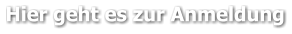 Hier geht es zur Anmeldung
