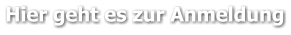 Hier geht es zur Anmeldung
