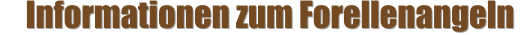 Informationen zum Forellenangeln